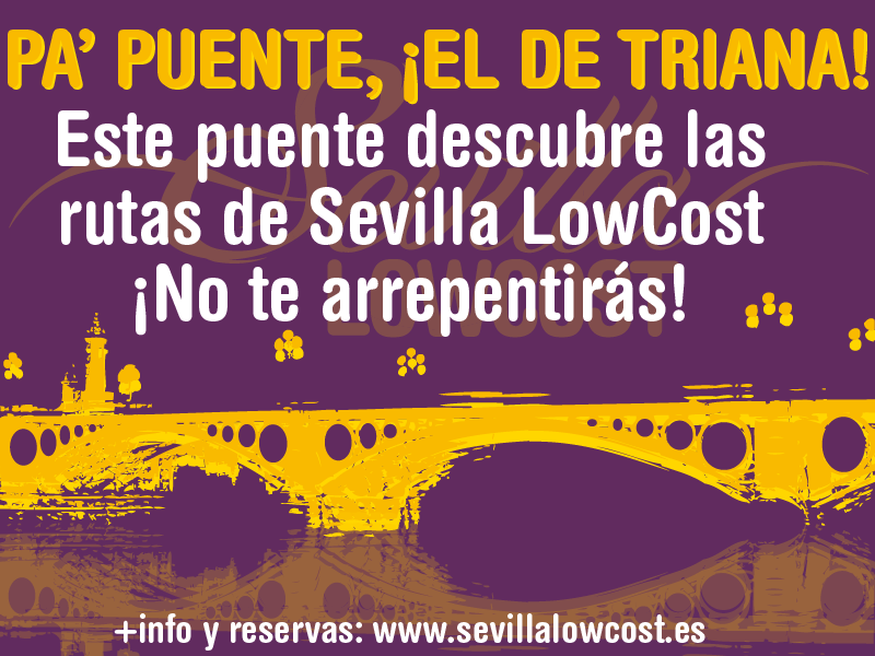 Pa’ puente el de Triana con Sevilla Low Cost